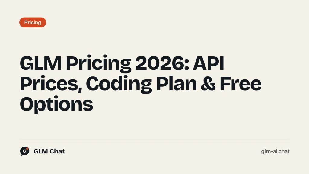 GLM pricing overview: Z.ai API prices per 1M tokens, Coding Plan tiers and free GLM models