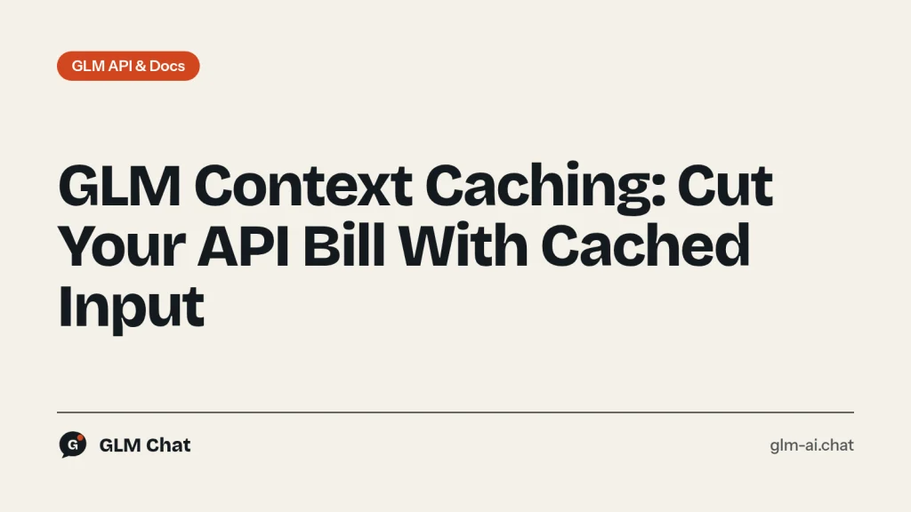 GLM context caching: cached input tokens billed at a lower price on the Z.ai API