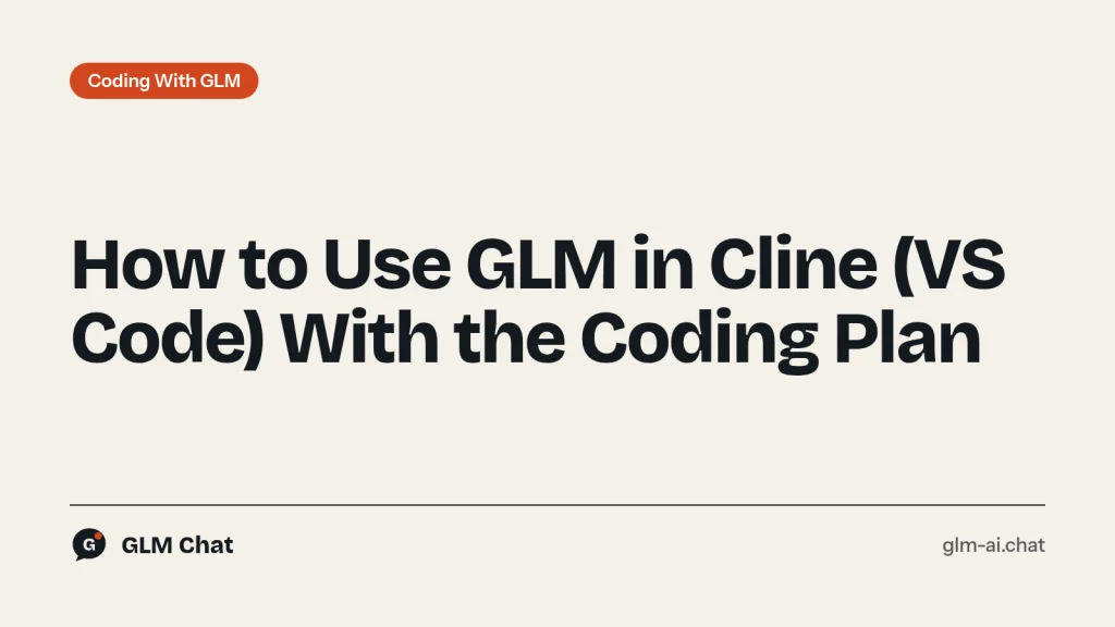 GLM Cline setup in VS Code: OpenAI Compatible provider with the Z.ai coding endpoint