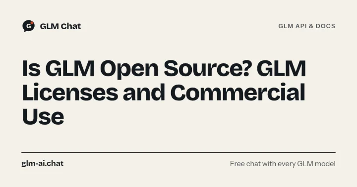 Is GLM Open Source? Licenses for Every GLM Model (MIT vs GLM-5.3 License) and Commercial Use